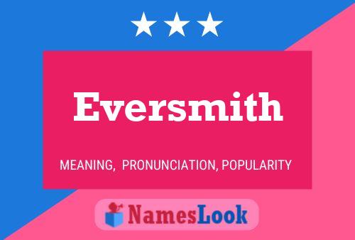 Póster del nombre Eversmith