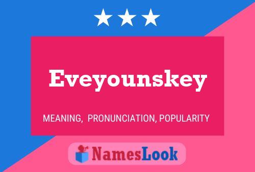 Póster del nombre Eveyounskey