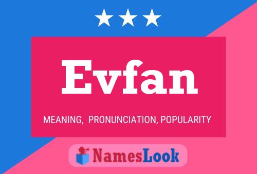 Póster del nombre Evfan