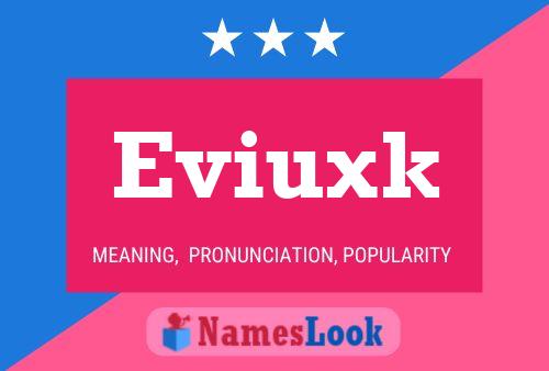 Póster del nombre Eviuxk