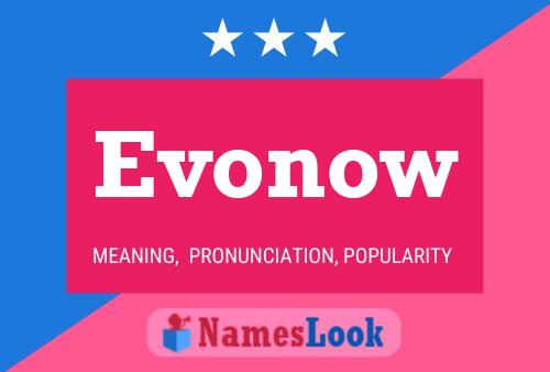 Póster del nombre Evonow