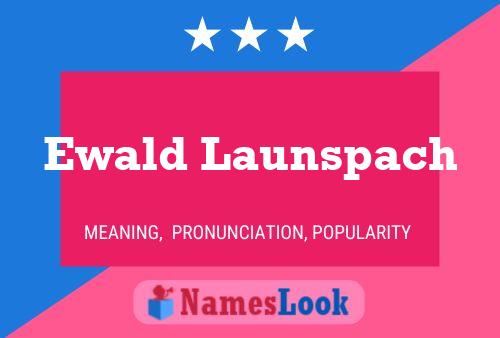 Póster del nombre Ewald Launspach