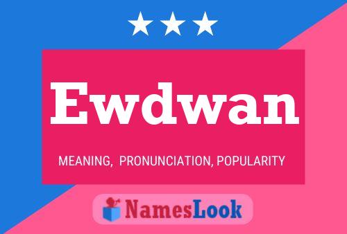 Póster del nombre Ewdwan