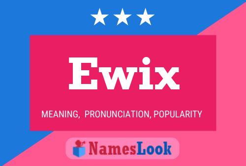 Póster del nombre Ewix