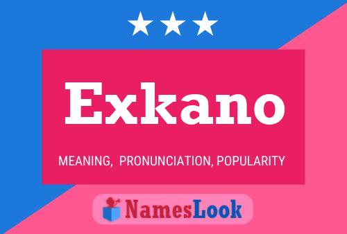 Póster del nombre Exkano