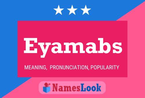 Póster del nombre Eyamabs