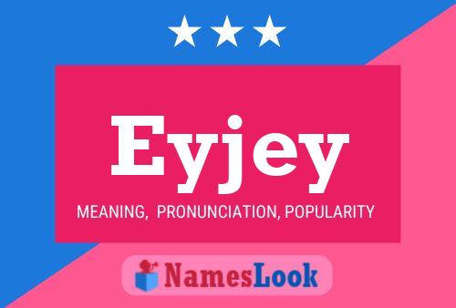 Póster del nombre Eyjey