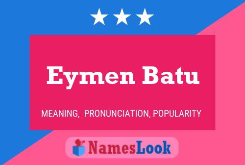 Póster del nombre Eymen Batu