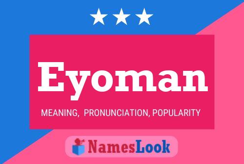 Póster del nombre Eyoman