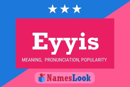 Póster del nombre Eyyis