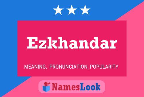 Póster del nombre Ezkhandar