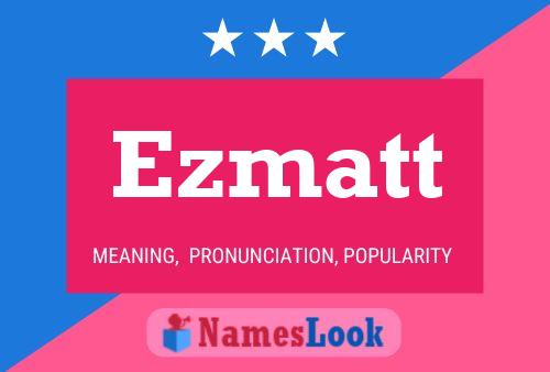 Póster del nombre Ezmatt