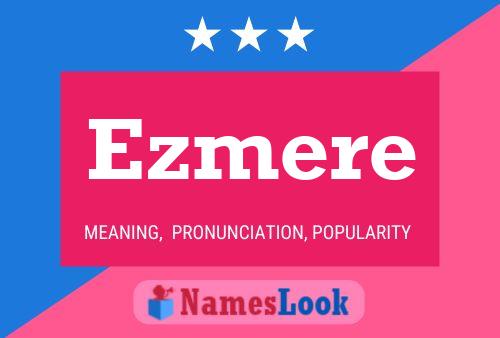 Póster del nombre Ezmere