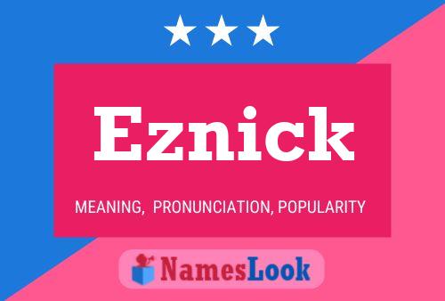 Póster del nombre Eznick