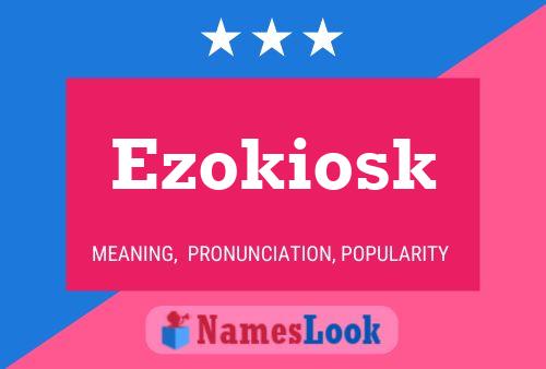 Póster del nombre Ezokiosk