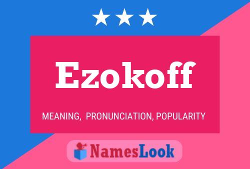 Póster del nombre Ezokoff