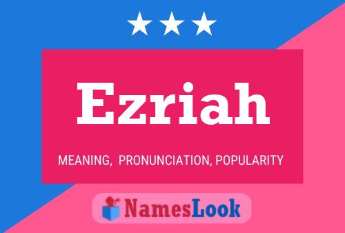 Póster del nombre Ezriah