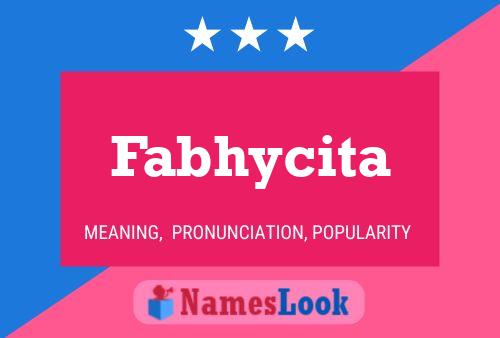 Póster del nombre Fabhycita