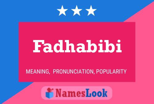 Póster del nombre Fadhabibi