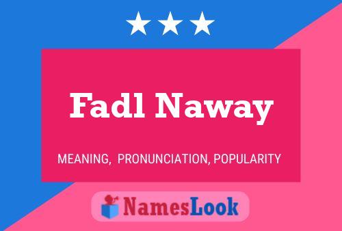 Póster del nombre Fadl Naway