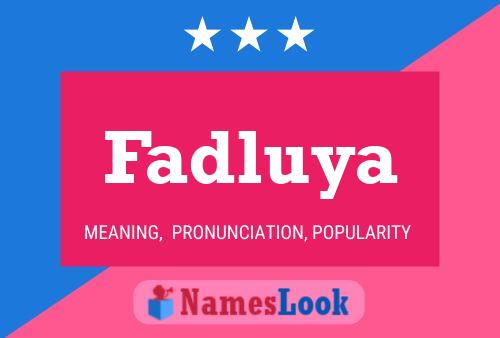 Póster del nombre Fadluya