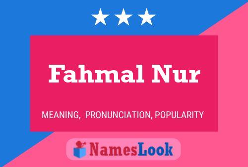 Póster del nombre Fahmal Nur