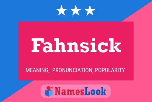 Póster del nombre Fahnsick