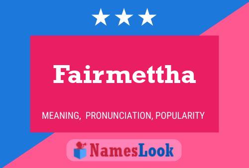 Póster del nombre Fairmettha