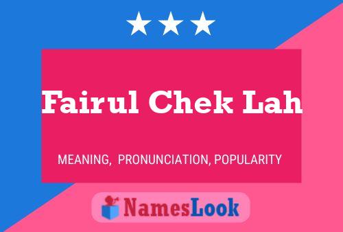 Póster del nombre Fairul Chek Lah