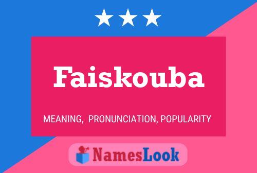 Póster del nombre Faiskouba