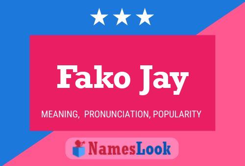 Póster del nombre Fako Jay