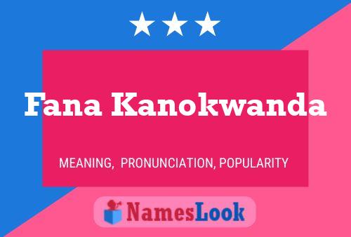 Póster del nombre Fana Kanokwanda