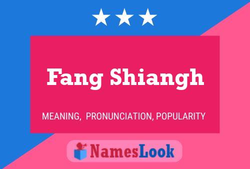 Póster del nombre Fang Shiangh