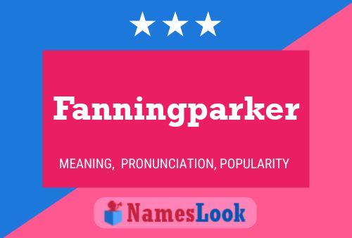 Póster del nombre Fanningparker