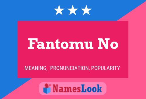 Póster del nombre Fantomu No