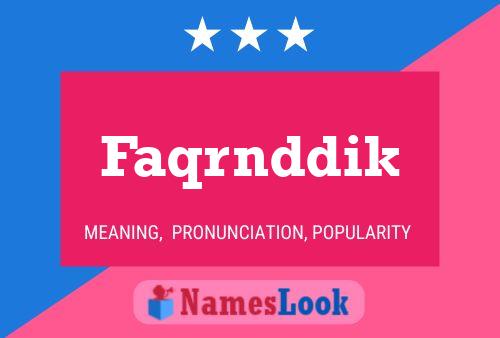 Póster del nombre Faqrnddik