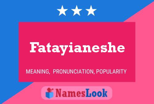 Póster del nombre Fatayianeshe