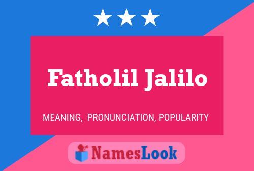 Póster del nombre Fatholil Jalilo