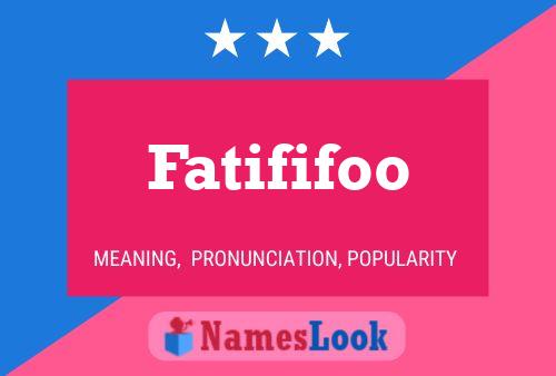 Póster del nombre Fatififoo