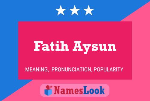 Póster del nombre Fatih Aysun