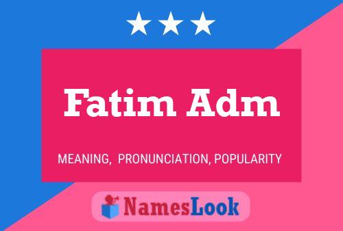 Póster del nombre Fatim Adm