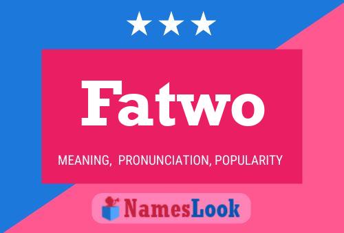 Póster del nombre Fatwo