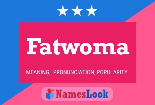 Póster del nombre Fatwoma