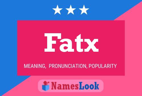 Póster del nombre Fatx