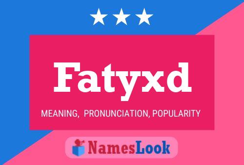 Póster del nombre Fatyxd