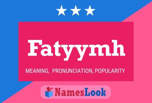 Póster del nombre Fatyymh