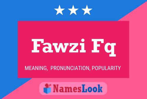 Póster del nombre Fawzi Fq