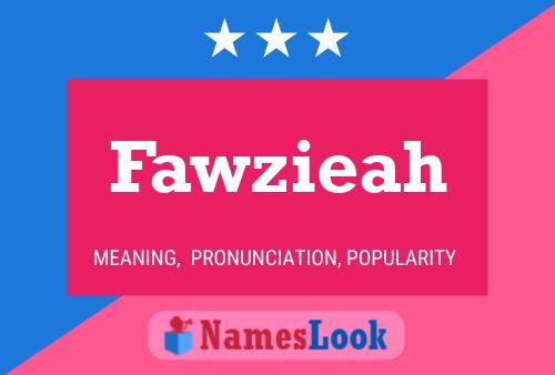 Póster del nombre Fawzieah