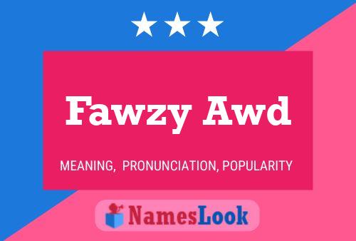 Póster del nombre Fawzy Awd