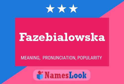 Póster del nombre Fazebialowska